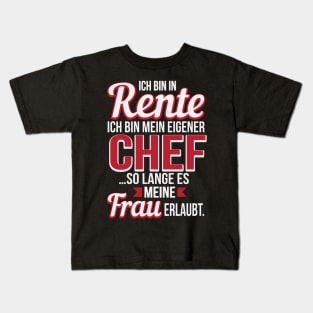 Rente so lange es meine Frau erlaubt Kids T-Shirt